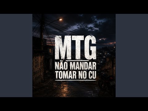MTG - NÃO MANDAR TOMAR NO CU