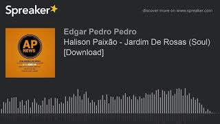 Halison Paixão - Jardim De Rosas (Soul) [Download] (made with Spreaker)