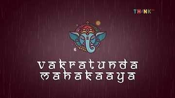 VAKRATUNDA MAHAKAYA | THINK BIG | SYMBOLS OF GANESHA