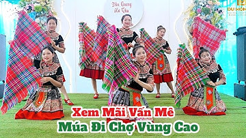MÚA ĐI CHỢ VÙNG CAO XEM MÃI VẤN MÊ II NHẠC QUÁ PHÊ PHÊ II DU MÔNG TV