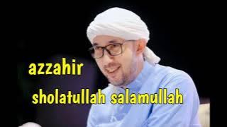 AZZAHIR !! Habib Ali Zainal Abidin Assegaf !! sholatullah salamullah#azzahir