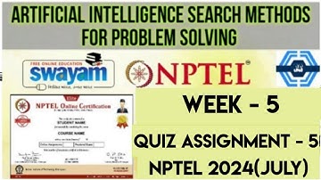 Artificial Intelligence Search Methods For Problem Solving WEEK 5 | SWAYAM  2024 (July) | NPTEL 2024