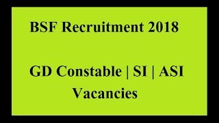 BSF Recruitment 2020 | GD Constable | SI | ASI Post Vacancies