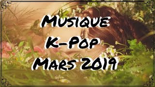 K-Pop ~ Mars 2019 💖