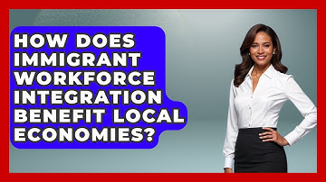 How Does Immigrant Workforce Integration Benefit Local Economies? - Immigrant Job Answers