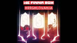 We Finna Box - HRRGHLOVANIA [Taed Up v4] by TaeSkull