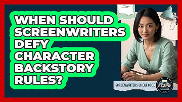 When Should Screenwriters Defy Character Backstory Rules? - Screenwriter