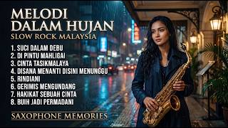MELODI DALAM HUJAN - SLOW ROCK MALAYSIA Suci Dalam Debu & Gerimis Mengundang Cover Saxophone Syahdu