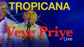 TROPICANA - Veye Priye, Live