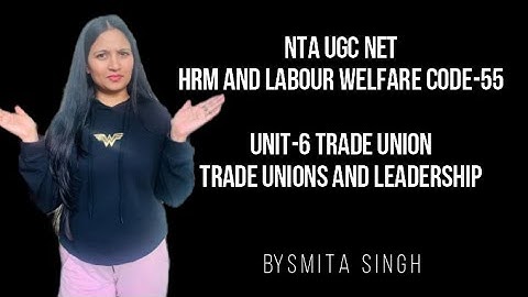 Trade Unions and Leadership I Adverse Consequences of Outside Leadership I NTA Ugc Net Smita Singh