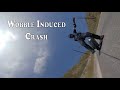 Wobble Induced Crash