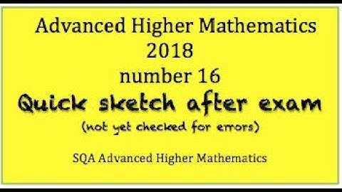2018 SQA Advanced Higher Mathematics No. 16