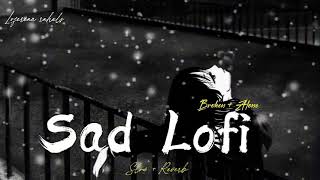 SAD LOFI SONGS | HEART 💔 BROKEN🥺 LOFI MASHUP | SLOW + REVERB LOFI MIX | #sad #trending #songstatus 