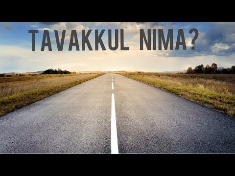 TAVAKKULNING MOHIYATI | Abdulloh Domla