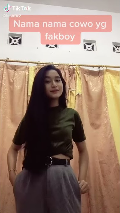 Tiktok nama nama cwok fakboy?!!