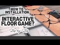 Interactive Floor Game Installation Steps