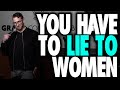 You have to lie to women  standup comedy colton harpie