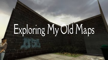 Exploring My Old Source Engine Maps