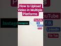 How To Upload Video in Multiple Platforms | Trick to Boost Social Media #youtubesecrets #instagram