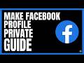 How to Make Facebook Profile Private (2026 Guide)