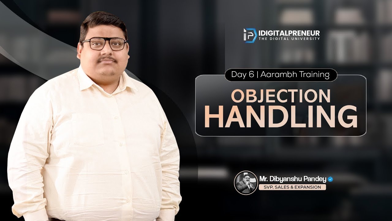 Objection handling | Mr.Dibyanshu Shankar Pandey | Aarambh Training Day ...
