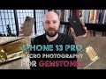iPhone 13 Pro for Macro Gemstone Photography