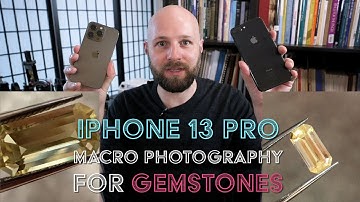 iPhone 13 Pro for Macro Gemstone Photography
