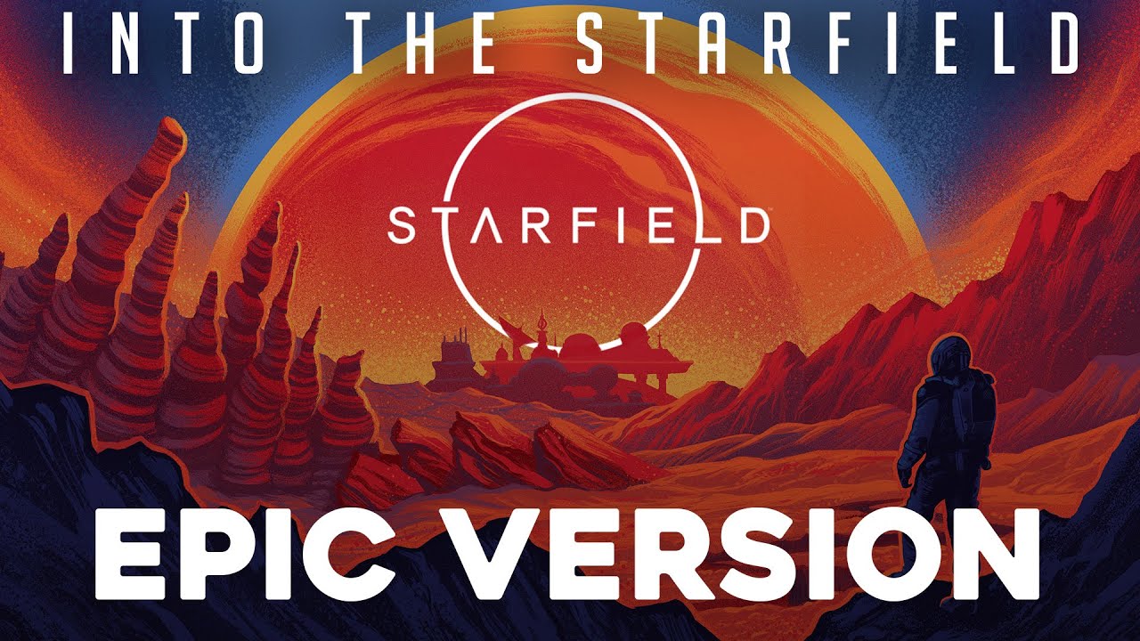 Starfield Main Theme | EPIC VERSION | Starfield Soundrack Starfield Main Theme | EPIC VERSION | Starfield Soundrack
