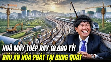 Dự án thép ray 10.000 tỷ đồng ở Quảng Ngãi : Dấu ấn Hòa Phát tại Dung Quất.