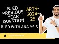 B.ED Previous year Question paper 2025 arts...2024-25.. Check here