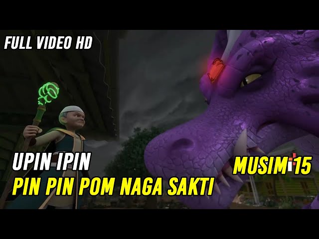 Upin & Ipin Pin Pin Pom Naga Sakti Episode Terbaru 2022 | Upin Ipin Terbaru 2022 | Musim 15 class=