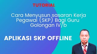 Cara Menyusun SKP Guru Golongan IV/b