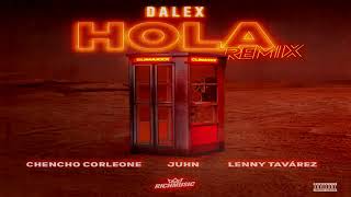 Hola (Remix) - Dalex Ft. Chencho Corleone, Juhn, Lenny Tavarez