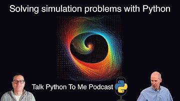 Solving 10 different simulation problems with Python - Talk Python to Me Ep.423