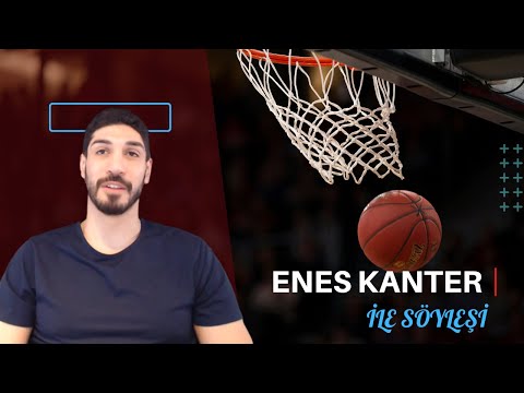 Enes Kanter İle Söyleşi