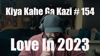 Download Lagu Kiya Kahe Ga Kazi # 154 - Toxic Love in 2023