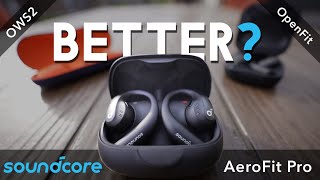 NEW soundcore AeroFit Pro wireless open👂buds! Better than the OWS 2 and OpenFit?