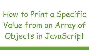 How to Print a Specific Value from an Array of Objects in JavaScript