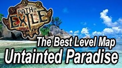 Path of Exile Untainted Paradise The Best level Map in The Game