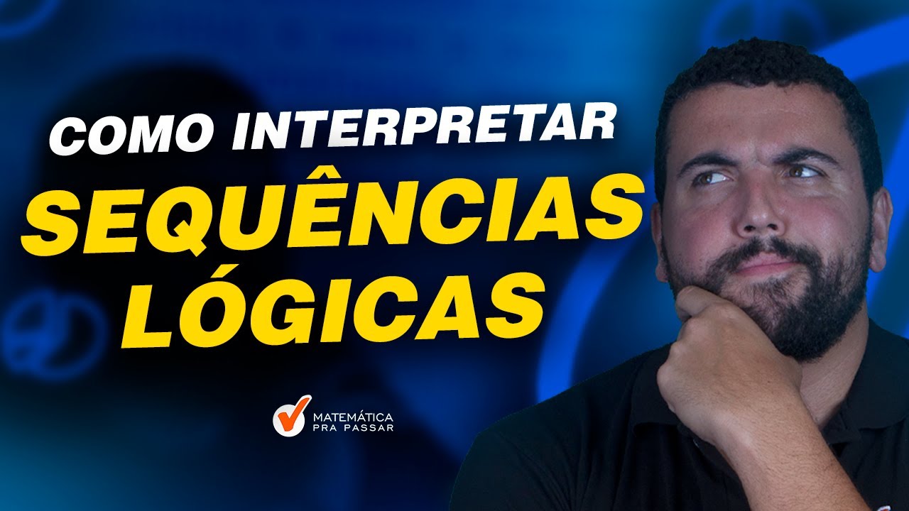 Como Interpretar Sequências Lógicas.