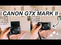 Canon G7x mark II unboxing + review