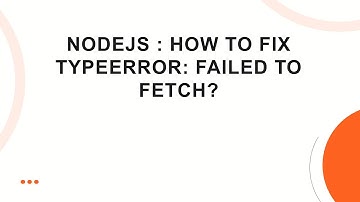 NodeJS : How to fix TypeError: Failed to fetch?