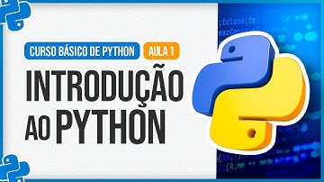 Curso Básico de Python - Aula 1 - Introdução ao Python