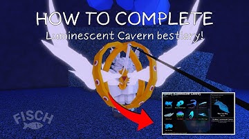 Tips to Complete the Luminescent Cavern BESTIARY! | Roblox Fisch