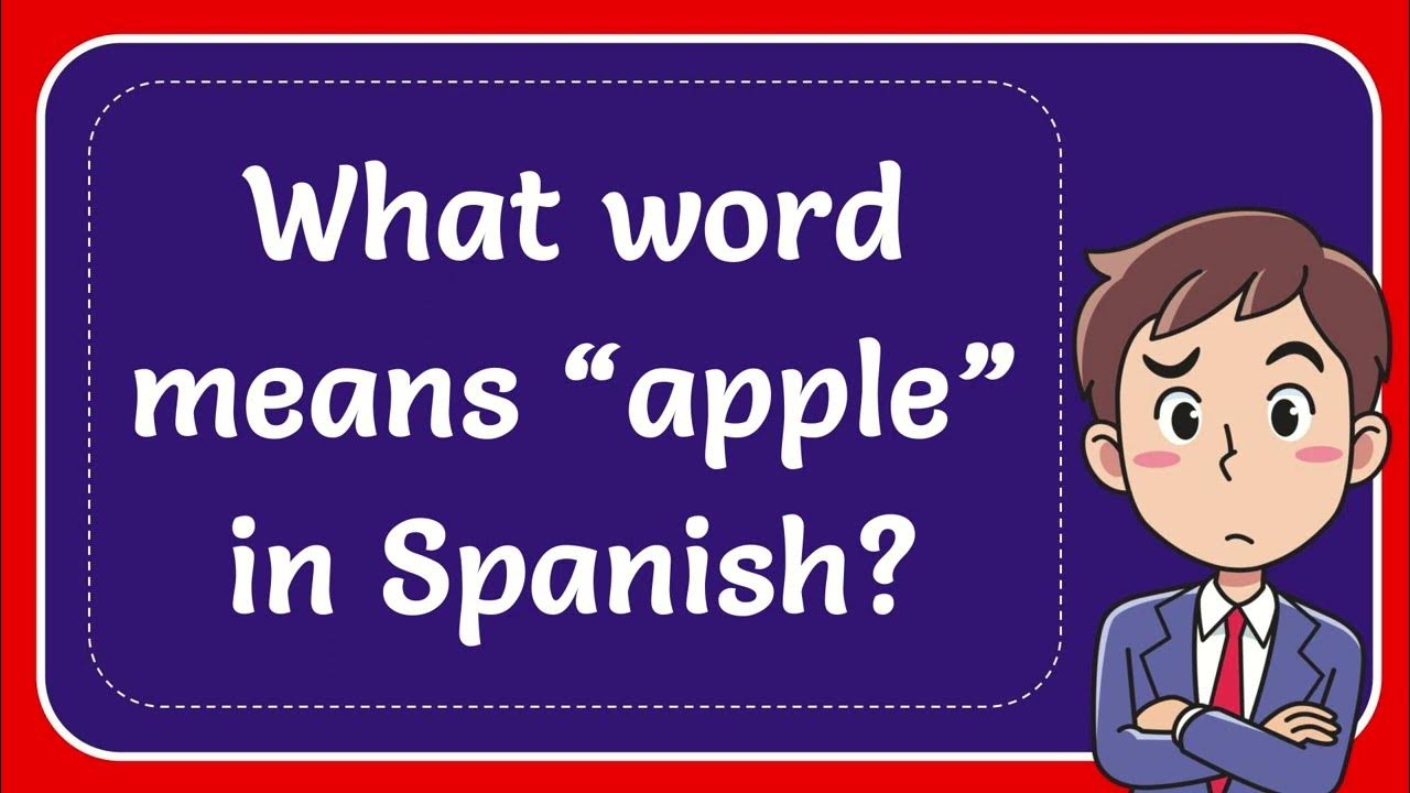 What word means “apple” in Spanish? YouTube