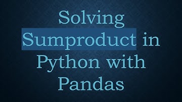 Solving Sumproduct in Python with Pandas