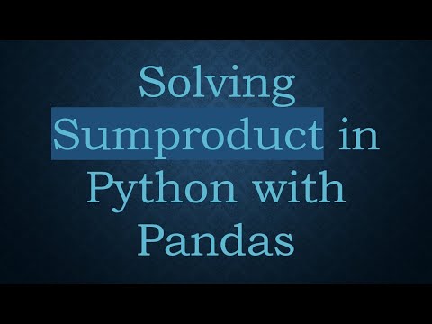 Solving Sumproduct in Python with Pandas