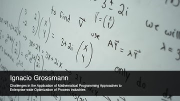 Ignacio Grossmann: Challenges in the Application of Mathematical Programming Approaches to