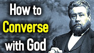 How to Converse with God - Charles Spurgeon Sermon