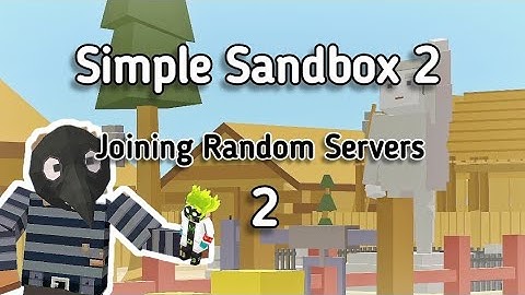 Simple Sandbox 2 | Joining random servers 2 | #simplesandbox2